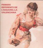 Primers referents de l'aquarel�la valenciana
