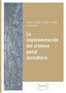 La implementaci�n del sistema penal acusatorio