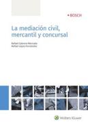 La mediaci�n civil,  mercantil y concursal