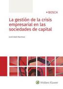 La gesti�n de la crisis empresarial en las sociedades de capital