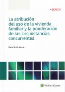 La atribuci�n del Uso de la Vivienda Familiar y Ponderaci�n de las Circunstancias Concurrentes