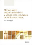 Manual sobre responsabilidad civil y seguro en la circulaci�n de veh�culos a motor