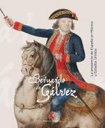 Bernardo de G�lvez, la presencia de Espa�a en M�xico y Estados Unidos