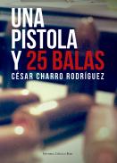 Una pistola y veinticinco balas