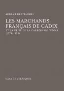 Les marchands fran�ais de Cadix et la crise de la Carrera de Indias (1778-1828)