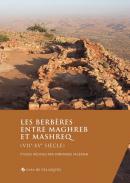 Les Berb�res entre Maghreb et Mashreq (VIIe-XVe si�cle)