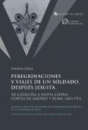 Peregrinaciones y viajes de un soldado, despu�s jesuita