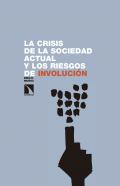 La crisis de la sociedad actual y los riesgos de involuci�n