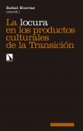 La locura en los productos culturales de la Transici�n