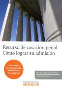 Recurso de casaci�n penal, c�mo lograr su admisi�n