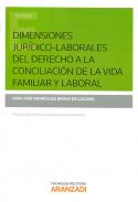 Dimensiones jur�dico-laborales del Derecho a la conciliaci�n de la vida familiar y laboral