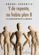 Y de repente, no hab�a plan B