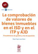 La comprobaci�n de valores de bienes inmuebles en el ISD y en el ITP y ADJ