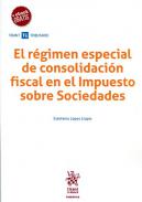 El r�gimen especial de consolidaci�n fiscal en el Impuesto sobre Sociedades