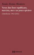 Versos dun fistor republicano, marxista, ateo e un pouco epic�reo