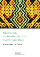 Narrativa de tradici�n oral maya tojalabal