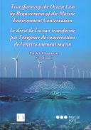 Transforming the Ocean Law by Requirement of the Marine Environment Conservation = Le Droit de l'Oc�an transform� par l'�xigence de conservation de l' Environment marin