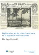 Diplomacia y acci�n cultural americana en la Espa�a de Primo de Rivera