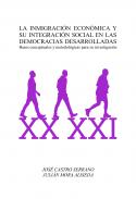 La inmigraci�n econ�mica y su integraci�n social en las democtracias desarrolladas