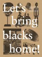 Let's bring blacks home!