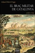 El bra� militar de Catalunya (1602-1714)