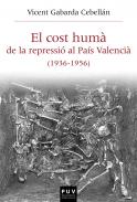 El cost hum� de la repressi� al Pa�s Valenci� (1936-1956)