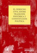 El Derecho civil entre tradici�n hist�rica y constituci�n pol�tica