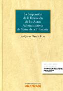 La suspensi�n de la ejecuci�n de los actos administrativos de la naturaleza tributaria