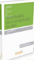 Treinta a�os de la ley de aguas de 1985