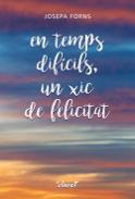 En temps dif�cils, un xic de felicitat