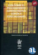 Gu�a sobre el Procedimiento Administrativo Com�n y especialidades