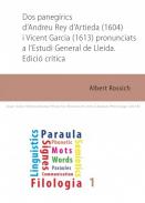 Dos paneg�rics d'Andreu Rey d'Artieda (1604) i Vicent Garcia (1613) pronunciats a l'Estudi General de Lleida