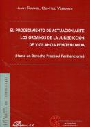 El procedimiento de actuaci�n ante los �rganos de la jurisdicci�n de vigilancia penitenciaria