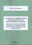 La garant�a jurisdiccional de inmediaci�n en la segunda instacia penal