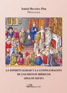La espiritualidad y la configuraci�n de los reinos ib�ricos (Siglos XII-XV)