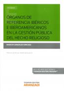 �rganos de referencia ib�ricos e iberoamericanos en la gesti�n p�blica del hecho religioso