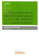 La regulaci�n de las energ�as renovables a la luz del Derecho de la Uni�n Europea