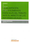La delimitaci�n de los elementos esenciales del tributo ante el impacto de las reformas legales