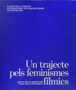 Un trajecte pels feminismes f�lmics