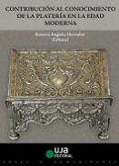 Contribuci�n al conocimiento de la Plater�a en la Edad Moderna