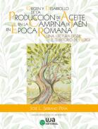 Origen y desarrollo de la producci�n de aceite en la campi�a de Ja�n en �poca romana