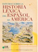 Estudios sobre la historia l�xica del espa�ol de Am�rica