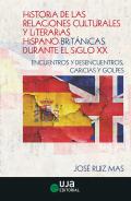 Historia de las relaciones culturales y literarias hispano-brit�nicas durante el siglo XX
