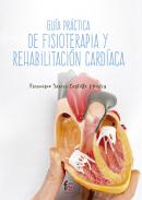 Gu�a pr�ctica de fisioterap�a y rehabilitaci�n card�aca