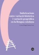 Imbricacions entre variaci� hist�rica i variaci� geogr�fica en la llengua catalana