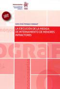 La ejecuci�n de la medida de internamiento de menores infractores