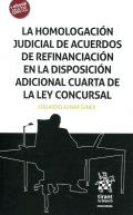 La homologaci�n judicial de acuerdos de refinanciaci�n en la disposici�n adicional cuarta de la Ley Concursal