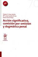 Acci�n significativa, comisi�n por omisi�n y dogma penal
