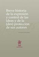 Breve historia de la expresi�n y control de las ideas y de la (des) protecci�n de sus autores