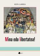 Mina edo libertatea!